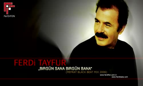 Ferdi Tayfur Birgün Sana Birgün Bana (Remix)