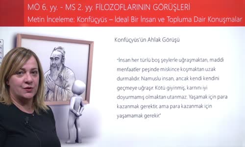 EBA FELSEFE LİSE MÖ 6.YY.-MS 2.YY. FİLOZOFLARININ GÖRÜŞLERİ -METİN İNCELEME-KONFÜÇYÜS - İDEAL BİR İNSAN VE TOPLUMA DAİR KONUŞMALAR