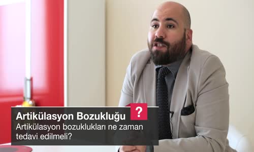 Artikülasyon Bozuklukları Ne Zaman Tedavi Edilmeli