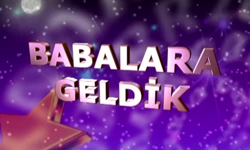 Olacak O Kadar (Babalara Geldik)