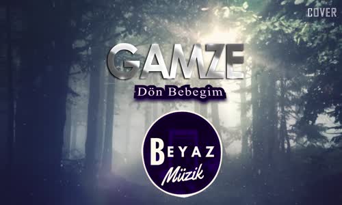 Gamze - Dön Bebeğim