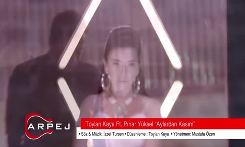 Toylan Kaya Ft. Pınar Yüksel  Aylardan Kasım