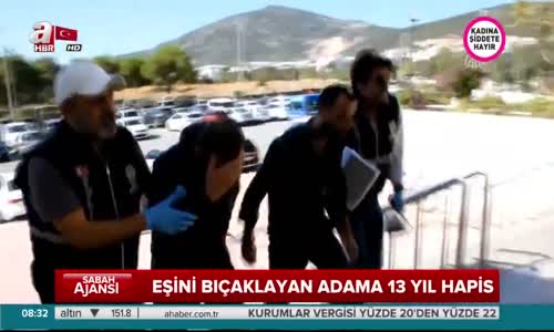 Eşini Bıçaklayan Adama 13 Yıl Hapis 