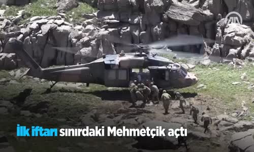 İlk İftarı Sınırdaki Mehmetçik Açtı