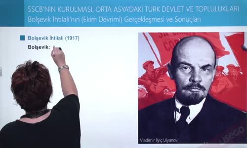 EBA T.C. İNKILAP TARİHİ VE ATATÜRKÇÜLÜK  LİSE - İKİ SAVAŞ ARASINDAKİ DÖNEMDE DÜNYA - SSCB'NİN KURULAMASI VE GENEL POLİTİKALARI - BOLŞEVİK İHTİLALİ'NİN (EKİM DEVRİMİ) GERÇEKLEŞMESİ VE SONUÇLARI