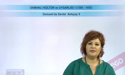 EBA TARİH LİSE - OSMANLI DEVLETİ KÜLTÜR VE UYGARLIĞI-OSMANLI'DA DEVLET ANLAYIŞI II