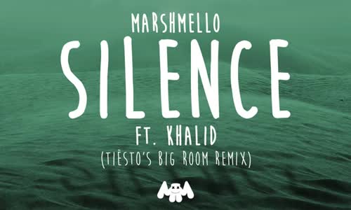 Marshmello Ft. Khalid  Silence Tiësto’s Big Room Remix