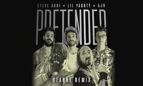 Steve Aoki - Pretender feat. Lil Yachty & Ajr (Blanke Remix)