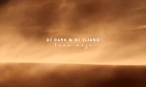 DJ Dark & DJ Iljano - Lane Moje 