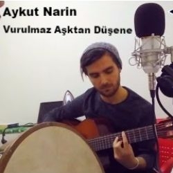 Aykut Narin - Vurulmaz Aşktan Düşene 