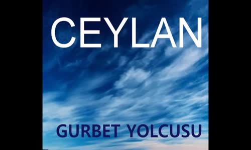 Ceylan - Gurbet Yolcusu