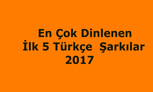 2017 Yılının Ençok  Dinlenen İlk 5 Türkçe Pop Şarkısı (Kolaj)