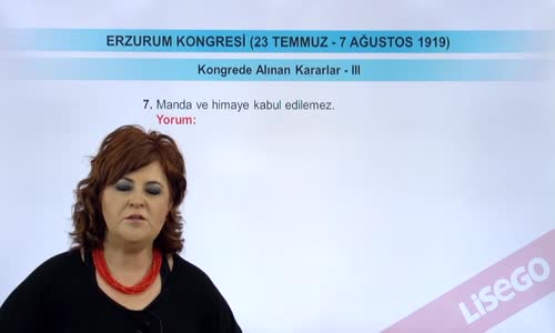 EBA T.C. İNKILAP TARİHİ VE ATATÜRKÇÜLÜK  LİSE - MİLLİ MÜCADELE HAZIRLIKLARI - ERZURUM KONGRESİ - KONGREDE ALINAN KARARLAR III VE KONGRENİN MİLLİ MÜCADELE AÇISINDAN ÖNEMİ