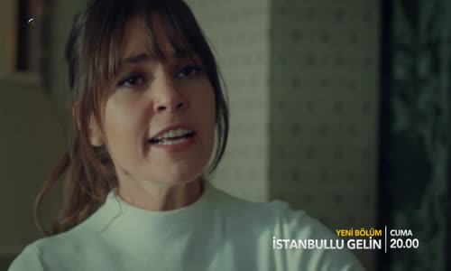 İstanbullu Gelin 34. Bölüm Fragmanı