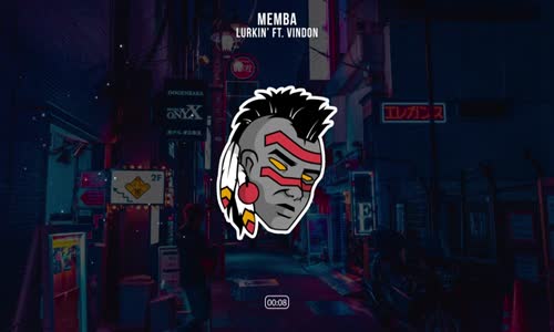 Memba - Lurkin Ft. Vindon