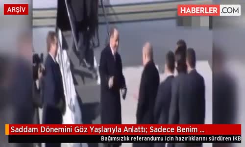 Saddam Dönemini Göz Yaşlarıyla Anlattı Sadece Benim Ailemden 10 Bin Kişi Öldürüldü