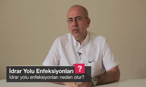 İdrar Yolu Enfeksiyonları Neden Olur