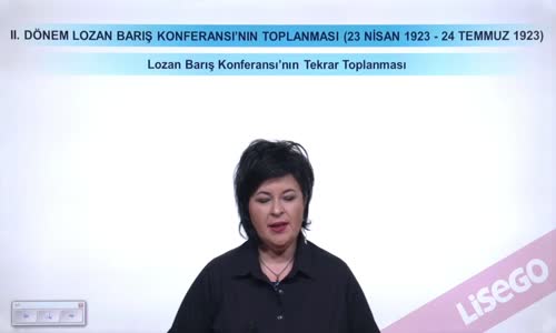 EBA T.C. İNKILAP TARİHİ VE ATATÜRKÇÜLÜK  LİSE - MİLLİ MÜCADELE - LOZAN KONFERANSI'NIN TEKRAR TOPLANMASI VE ALINAN KARARLAR