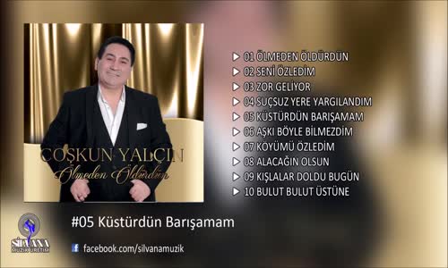 Coşkun Yalçın - Küstürdün Barışamam