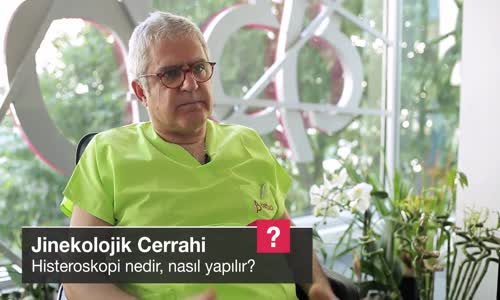 Histeroskopi Nedir Nasıl Yapılır