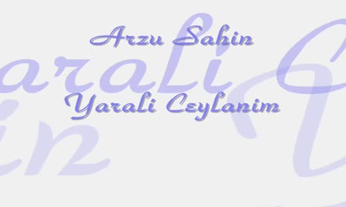 Arzu Şahin - Yaralı Ceylanım 