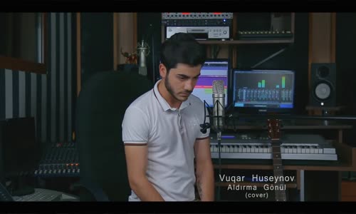 Vuqar Huseynov - Aldırma Gönül