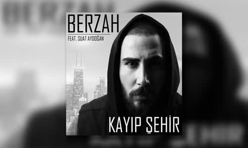 Berzah Ft. Suat Aydoğan Kayıp Şehir 