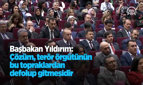 Başbakan Yıldırım Çözüm Terör Örgütünün Bu Topraklardan Defolup Gitmesidir