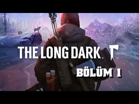  The Long Dark Hikaye #1