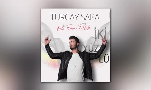 Turgay Saka feat. Banu Parlak - İki Yüzlü