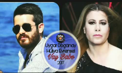 Uygar Doğanay & Hülya Evrensel Vay Babo 2017