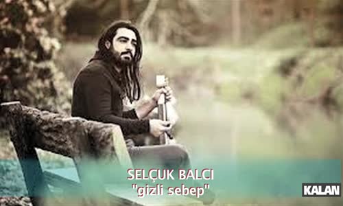 Selçuk Balcı - Gizli Sebep