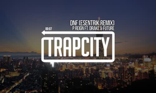 P Reign Ft. Drake & Future - Dnf Esen Trik Remix