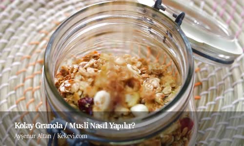 Granola / Müsli Nasıl Yapılır