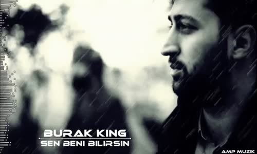 Burak King - Sen Beni Bilirsin 2018