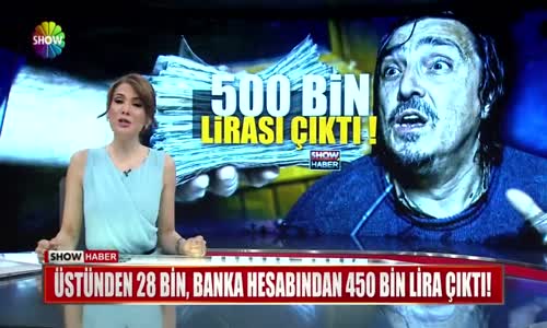 Üzerinden 28 Bin, Banka Hesabından 450 Bin Lira Çıkan  Dilenci