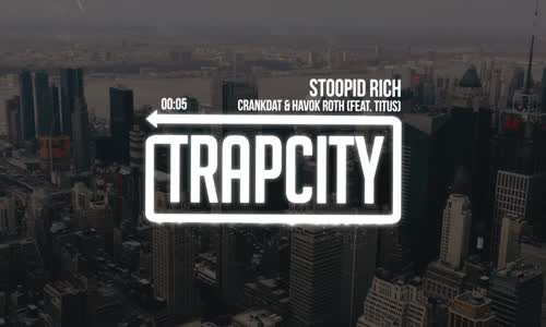 Crankdat & Havok Roth (Ft. Tıtus) Stoopid Rich 