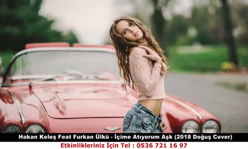 Hakan Keleş Feat Furkan Ülkü - İçime Atıyorum Aşk 2018 Doğuş Cover