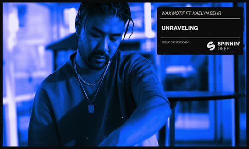 Wax Motif Ft. Kaelyn Behr - Unraveling