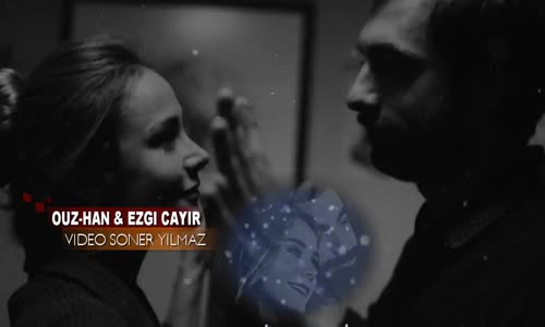 Ouz Han & Ezgi Cayır   Aya Benzerdi 2017 