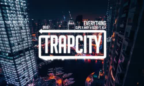 Clips X Ahoy & Egzod - Everything (Ft. Kla)