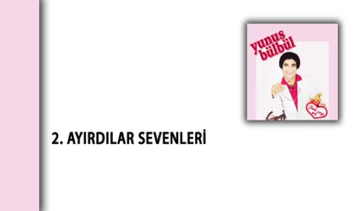 Yunus Bülbül - Ayırdılar Sevenleri