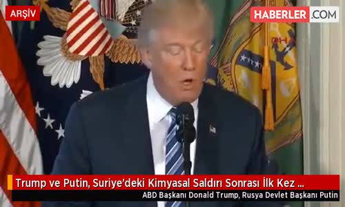 Trump ve Putin, Suriye'deki Kimyasal Saldırı Sonrası İlk Kez Görüştü