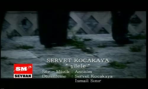 Servet Kocakaya - Şilele 