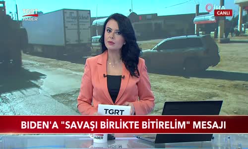 Biden'a -Savaşı Birlikte Bitirelim- Mesajı