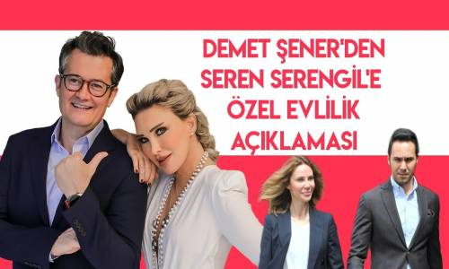 Demet Şener'den Seren Serengil'e Özel Evlilik Açıklaması