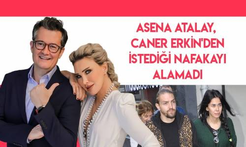 Asena Atalay, Caner Erkin'den İstediği Nafakayı Alamadı