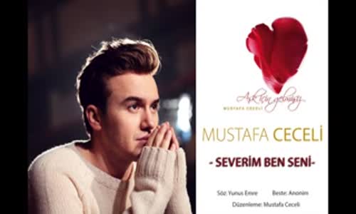 Mustafa Ceceli  Severim Ben Seni