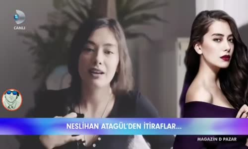 Neslihan Atagül Öyle Bacak Açınca Olmuyor Önemli Olan Kafanı Arındırmak 