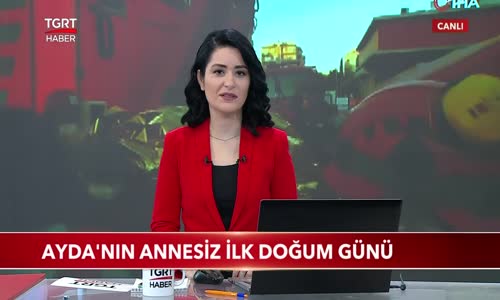 Ayda'nın Annesiz İlk Doğum Günü 